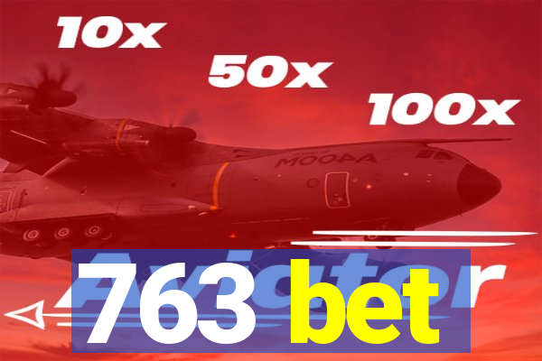 763 bet